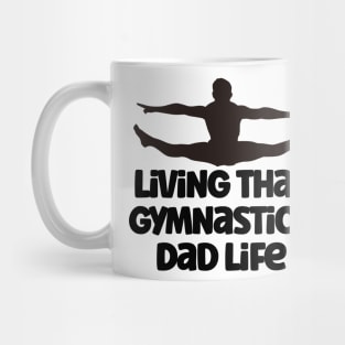 Living That Gymnastic Dad Life Mug